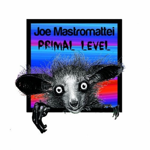 Joe Mastromattei - Primal Level [CFR110]